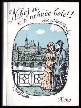 Václav Tosovský: Neboj se, nic nebude bolet! : o první éterové narkóze v Čechách