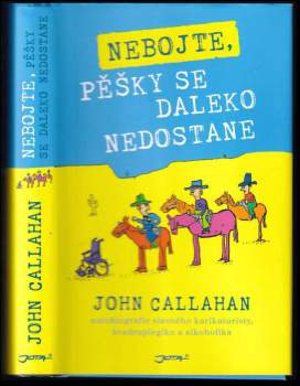 John Callahan: Nebojte, pěšky se daleko nedostane