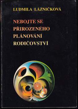 Ludmila Lázničková: Nebojte se přirozeného plánování rodičovství