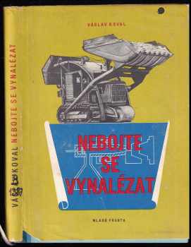 Václav Koval: Nebojte se vynalézat