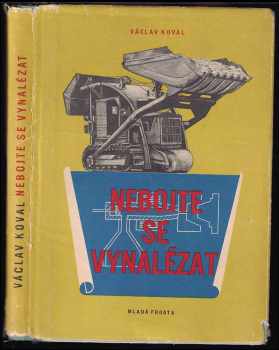 Nebojte se vynalézat - Václav Koval (1955, Mladá fronta) - ID: 365962