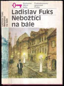 Nebožtíci na bále : malá humoreska - Ladislav Fuks (1989, Československý spisovatel) - ID: 728301