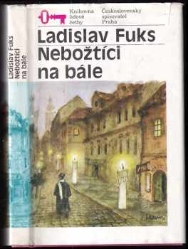 Nebožtíci na bále : malá humoreska - Ladislav Fuks (1989, Československý spisovatel) - ID: 754856