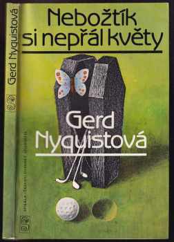 Gerd Nyquist: Nebožtík si nepřál květy