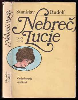 Nebreč, Lucie : Dívčí román - Stanislav Rudolf (1985, Československý spisovatel) - ID: 691967