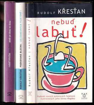 KOMPLET Rudolf Křesťan 3X Nebuď labuť! + Podkovaná blecha + Tandem, aneb, Po dvou ve dvou