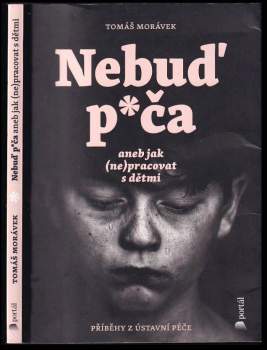 Tomáš Morávek: Nebuď p*ča, aneb, Jak (ne)pracovat s dětmi