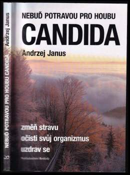 Andrzej Janus: Nebuď potravou pro houbu Candida