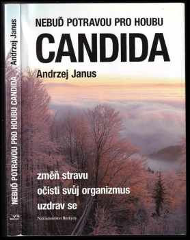 Andrzej Janus: Nebuď potravou pro houbu Candida
