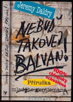 Nebuď takovej balvan!