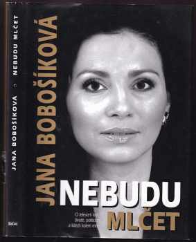 Jana Bobošíková: Nebudu mlčet