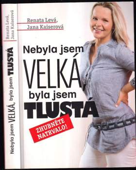 Nebyla jsem velká, byla jsem tlustá : zhubněte natrvalo!