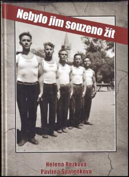 Nebylo jim souzeno žít
