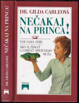 Gilda Carle: Nečakaj na princa!