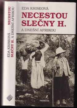 Eda Kriseová: Necestou slečny H a dnešní Afrikou.