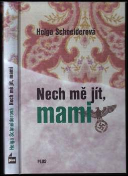 Helga Schneider: Nech mě jít, mami
