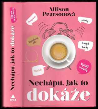 Nechápu, jak to dokáže - Allison Pearson (2019, XYZ) - ID: 427266