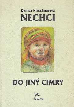 Nechci do jiný cimry