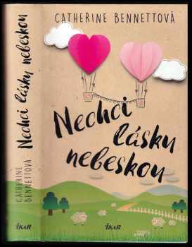 Catherine Bennetto: Nechci lásku nebeskou