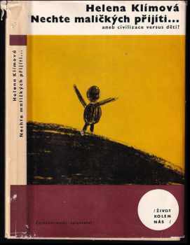 Nechte maličkých přijíti, aneb, Civilizace versus děti?