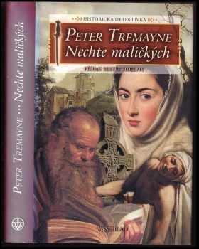 Peter Tremayne: Nechte maličkých