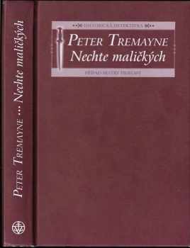 Peter Tremayne: Nechte maličkých : případ sestry Fidelmy