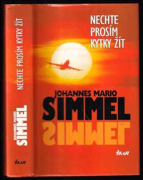 Nechte prosím kytky žít - Johannes Mario Simmel (1999, Ikar) - ID: 200963