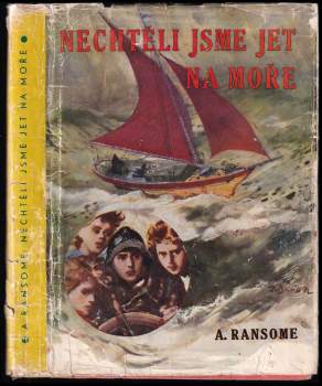 Arthur Ransome: Nechtěli jsme jet na moře