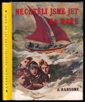 Arthur Ransome: Nechtěli jsme jet na moře - We Didn&apos;t Mean to go to Sea - Dobrodružství Vlaštovek