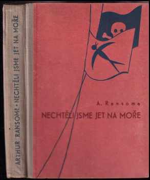 Arthur Ransome: Nechtěli jsme jet na moře