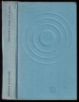 Arthur Ransome: Nechtěli jsme na moře