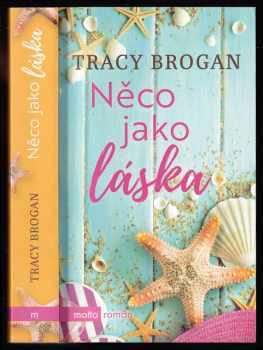 Tracy Brogan: Něco jako láska