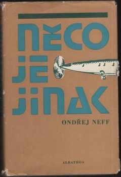 Ondřej Neff: Něco je jinak : (komentář k české literární fantastice)