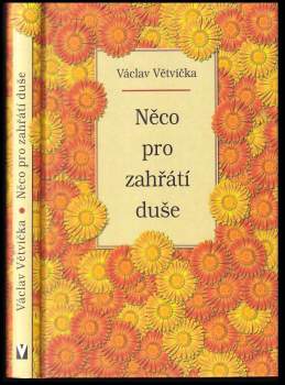 Václav Větvička: Něco pro zahřátí duše