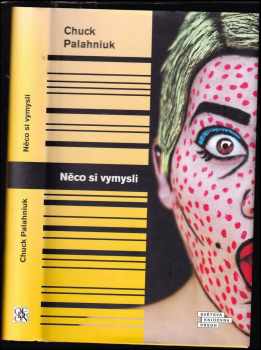 Chuck Palahniuk: Něco si vymysli