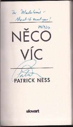 Patrick Ness: Něco víc ( DEDIKACE / PODPIS PATRICK NESS )