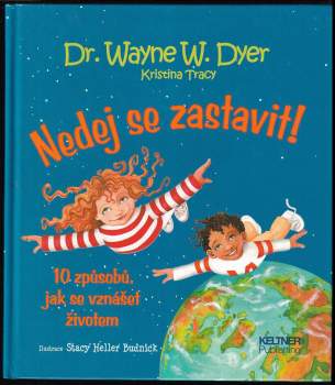 Wayne W Dyer: Nedej se zastavit!