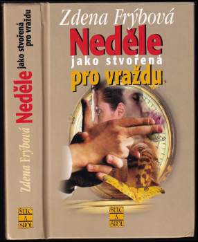 Zdena Frýbová: Neděle jako stvořená pro vraždu