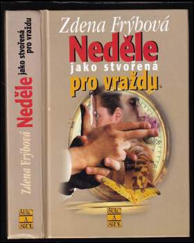 Zdena Frýbová: Neděle jako stvořená pro vraždu