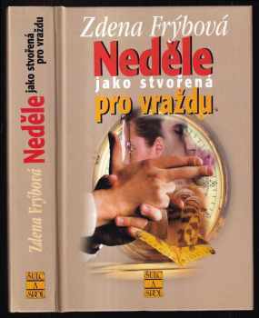 Zdena Frýbová: Neděle jako stvořená pro vraždu