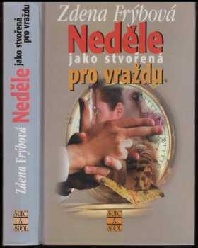 Neděle jako stvořená pro vraždu - Zdena Frýbová (2003, Šulc a spol) - ID: 599088