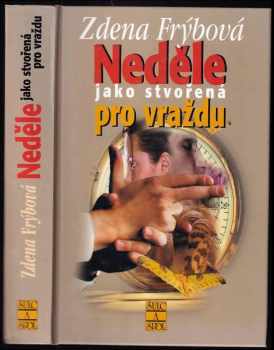 Zdena Frýbová: Neděle jako stvořená pro vraždu