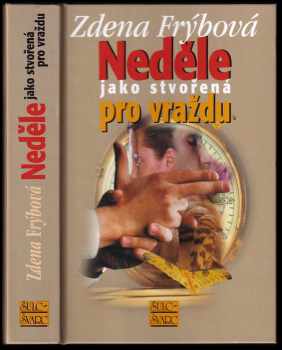 Neděle jako stvořená pro vraždu - Zdena Frýbová (2008, Šulc - Švarc) - ID: 1209822