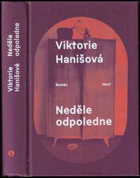 Viktorie Hanišová: Neděle odpoledne