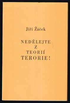 Nedělejte z teorií terorie!