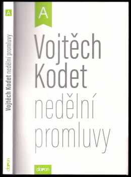 Vojtěch Kodet: Nedělní promluvy roční cyklus A