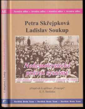 Ladislav Soukup: Nedemokratické právní systémy ve vybraných státech Evropy první poloviny 20 století : příspěvek k aplikaci &quot;Principů&quot; E.F. Smidaka.