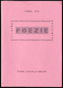 Karel Sýs: Nediskrétní poezie : výbor z veršů let 1969-95 + PODPIS A VĚNOVÁNÍ AUTORA