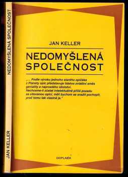 Jan Keller: Nedomyšlená společnost