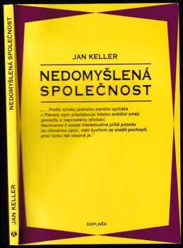 Jan Keller: Nedomyšlená společnost
